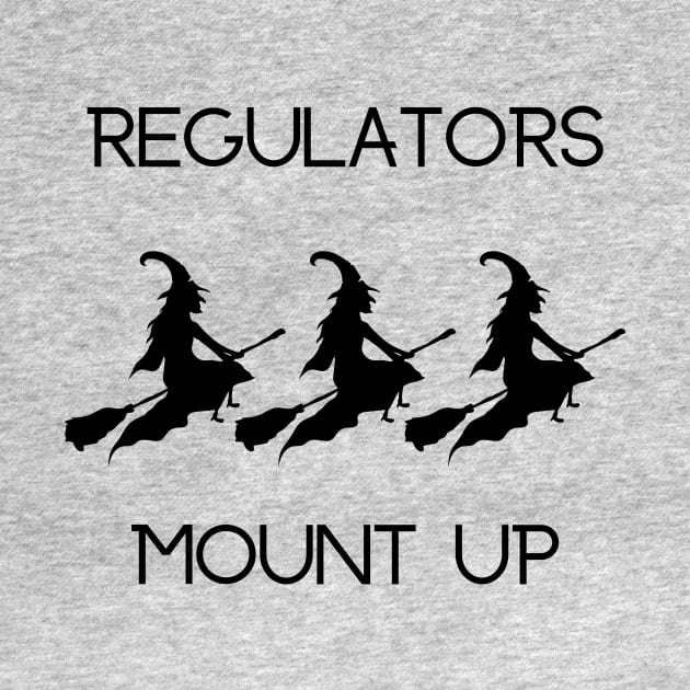 Witches Regulators Mount Up by BBbtq